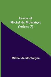 Essays of Michel de Montaigne (Volume 7)