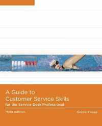 A Guide to Customer Service Skills for the Service Desk Professional