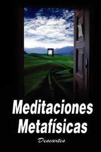 Meditaciones Metafisicas / Metaphysical Meditations