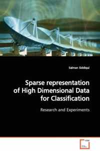 Sparse representation of High Dimensional Data for Classification