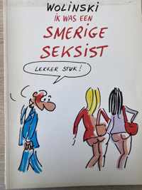 Ik was een smerige seksist ( Wolinski Cartoons )