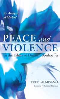 Peace and Violence in the Ethics of Dietrich Bonhoeffer