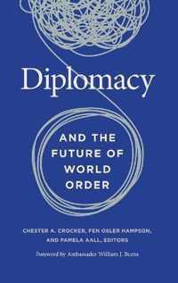 Diplomacy and the Future of World Order