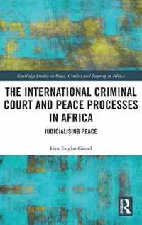 The International Criminal Court and Peace Processes in Africa