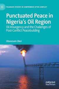 Punctuated Peace in Nigeria's Oil Region