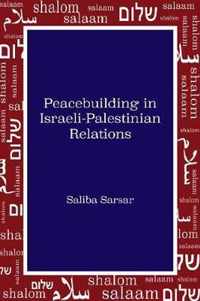 Peacebuilding in Israeli-Palestinian Relations