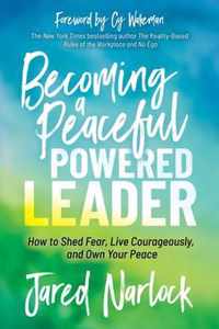 Becoming a Peaceful Powered Leader