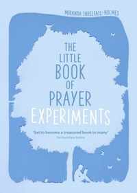 The Little Book of Prayer Experiments