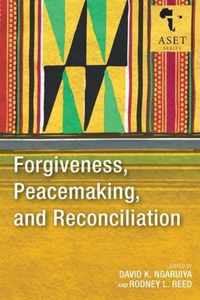 Forgiveness, Peacemaking, and Reconciliation