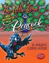 The Little Crow Who Wanted to Be A Peacock