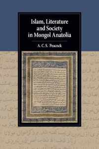 Islam, Literature and Society in Mongol Anatolia