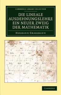 Die lineale Ausdehnungslehre ein neuer Zweig der Mathematik