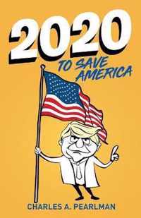 2020 To Save America