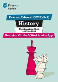 Pearson Edexcel GCSE (9-1) History The American West, c1835-c1895 Revision Guide and Workbook + App