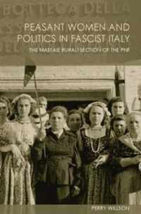 Peasant Women and Politics in Facist Italy