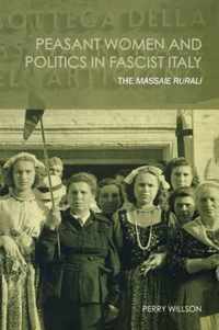 Peasant Women and Politics in Facist Italy