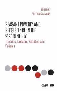 Peasant Poverty and Persistence in the Twenty-First Century