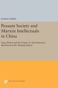 Peasant Society and Marxist Intellectuals in Chi - Fang Zhimin and the Origin of a Revolutionary Movement in the Xinjiang Region