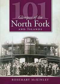 101 Glimpses of the North Fork and the Islands