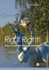 Rig it Right! Maya Animation Rigging Concepts, 2nd edition