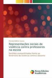 Representacoes sociais de violencia contra professores na escola