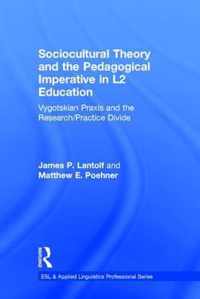 Sociocultural Theory and the Pedagogical Imperative in L2 Education