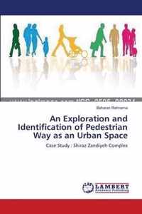 An Exploration and Identification of Pedestrian Way as an Urban Space