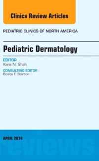 Pediatric Dermatology, An Issue Of Pediatric Clinics