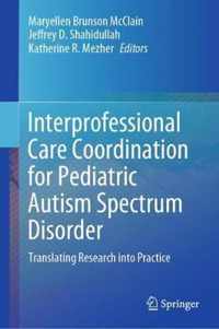 Interprofessional Care Coordination for Pediatric Autism Spectrum Disorder