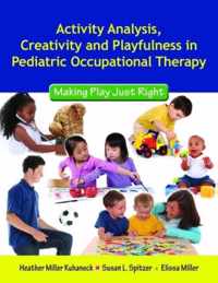 Activity Analysis, Creativity And Playfulness In Pediatric Occupational Therapy