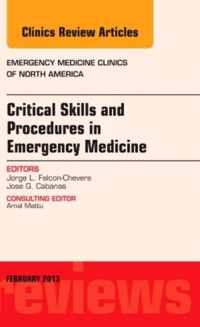 Critical Skills and Procedures in Emergency Medicine, An Issue of Emergency Medicine Clinics