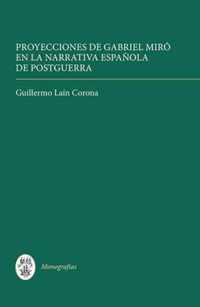 Proyecciones de Gabriel Miró en la narrativa española de postguerra / Projections of Gabriel Miró in the Spanish Narrative of Postwar