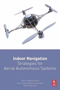 Indoor Navigation Strategies for Aerial Autonomous Systems