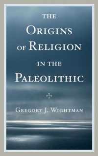 The Origins of Religion in the Paleolithic