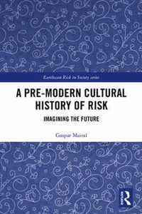 A Pre-Modern Cultural History of Risk