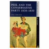 Peel and the Conservative Party 1830-1850