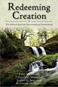 Redeeming Creation The Biblical Basis for Environmental Stewardship