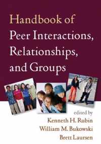 Handbook of Peer Interactions, Relationships, and Groups