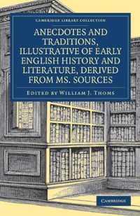 Anecdotes and Traditions, Illustrative of Early English History and Literature, Derived from Ms. Sources