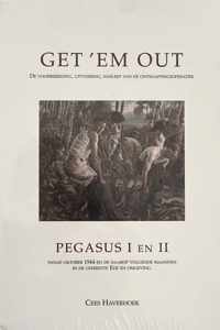 Get 'em out - Pegasus I en II