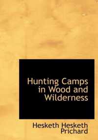 Hunting Camps in Wood and Wilderness