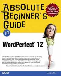 Absolute Beginner's Guide to WordPerfect 12