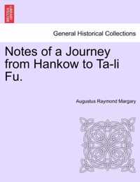 Notes of a Journey from Hankow to Ta-Li Fu.