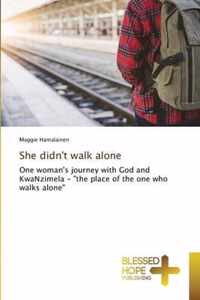 She didn't walk alone