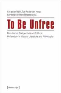 To Be Unfree