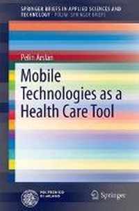 Mobile Technologies as a Health Care Tool