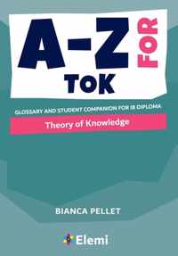 A-Z for Theory of Knowledge