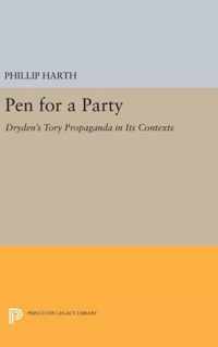 Pen for a Party - Dryden`s Tory Propaganda in Its Contexts