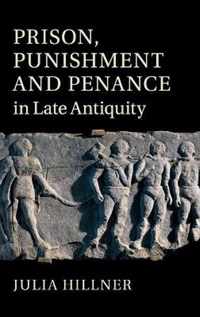 Prison, Punishment and Penance in Late Antiquity