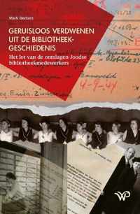 Geruisloos verdwenen uit de bibliotheekgeschiedenis - Mark Deckers - Paperback (9789462498990)